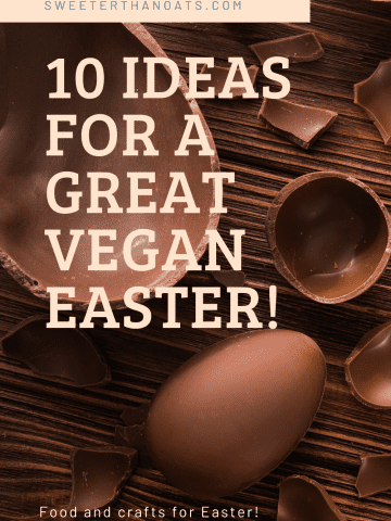 10 Ideas for a Great Vegan Easter