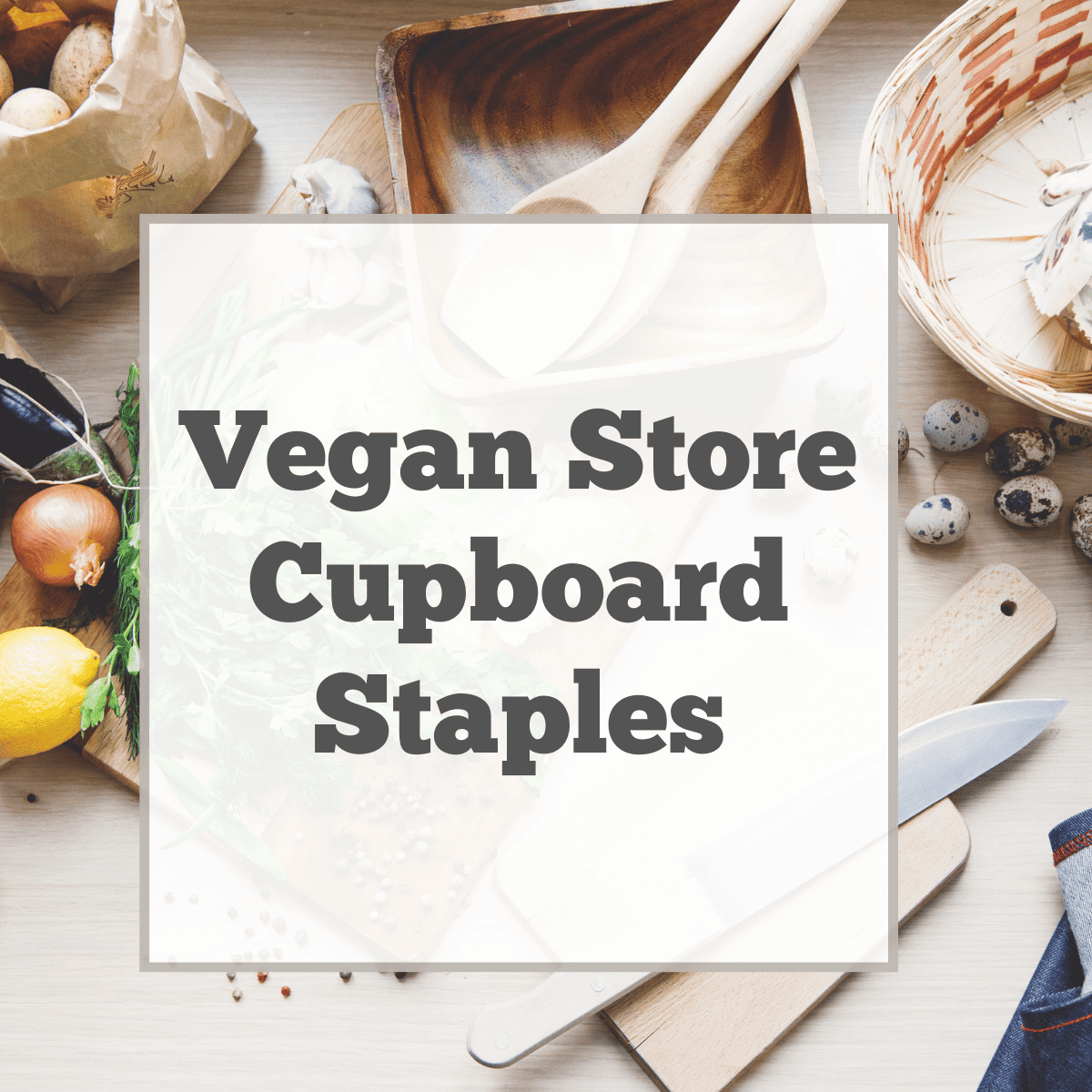 Vegan Store Cupboard Staples and my Pasta Puttanesca Recipe