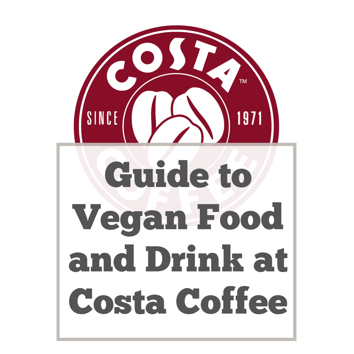 Guide to Vegan Drinks at Costa Coffee – January 2024 Update!