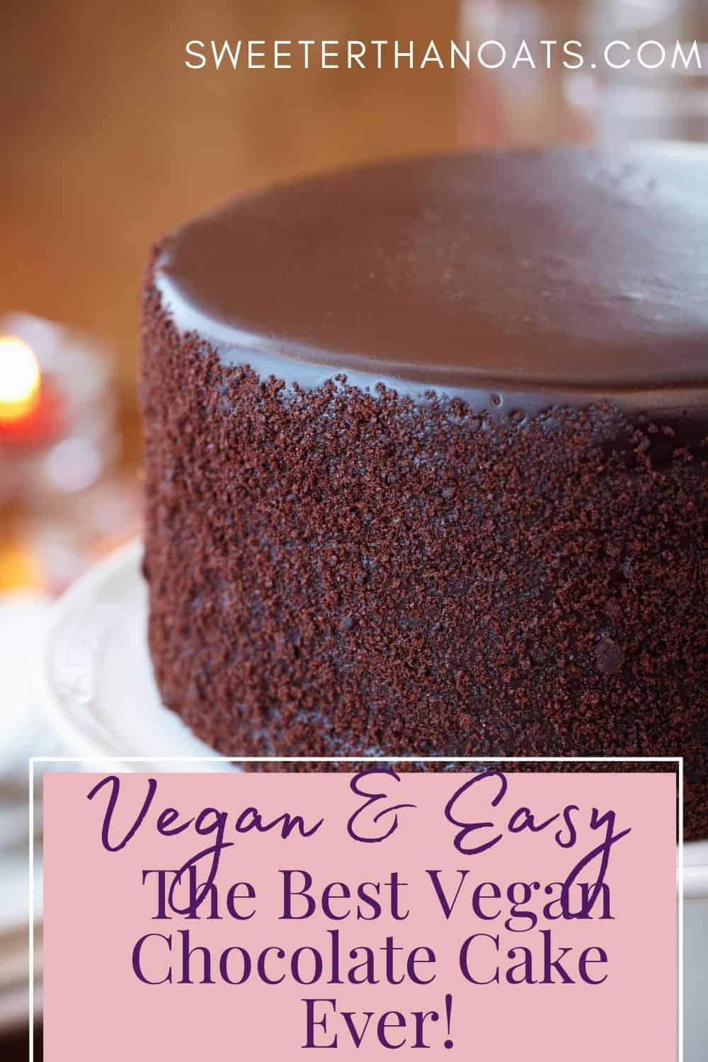 Best and Easiest Vegan Chocolate Cake Recipe | Sweeter Than Oats